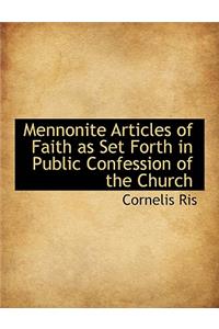 Mennonite Articles of Faith as Set Forth in Public Confession of the Church