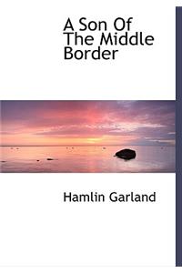 A Son of the Middle Border