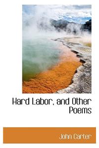 Hard Labor, and Other Poems