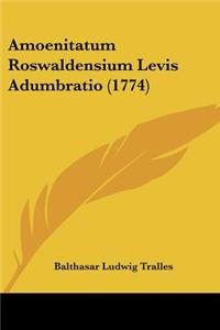 Amoenitatum Roswaldensium Levis Adumbratio (1774)