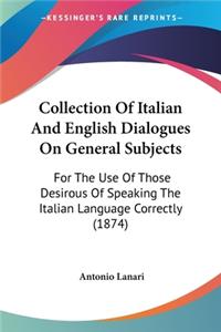 Collection Of Italian And English Dialogues On General Subjects