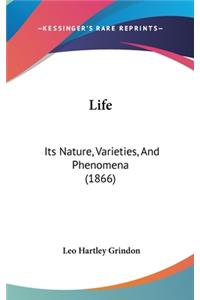 Life: Its Nature, Varieties, And Phenomena (1866)