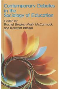 Contemporary Debates in the Sociology of Education