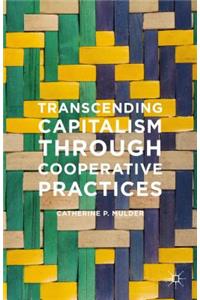 Transcending Capitalism Through Cooperative Practices