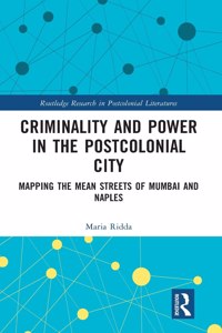 Criminality and Power in the Postcolonial City