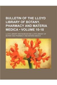 Bulletin of the Lloyd Library of Botany, Pharmacy and Materia Medica (Volume 10-18)