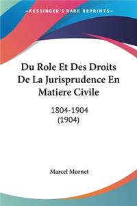 Du Role Et Des Droits De La Jurisprudence En Matiere Civile