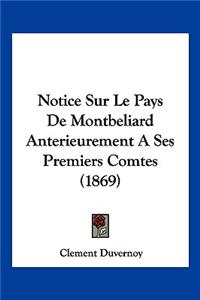 Notice Sur Le Pays De Montbeliard Anterieurement A Ses Premiers Comtes (1869)