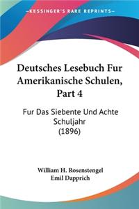 Deutsches Lesebuch Fur Amerikanische Schulen, Part 4