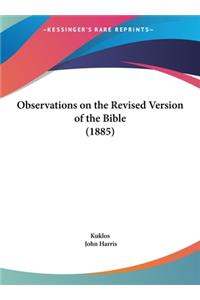 Observations on the Revised Version of the Bible (1885)