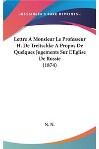 Lettre a Monsieur Le Professeur H. de Treitschke a Propos de Quelques Jugements Sur L'Eglise de Russie (1874)