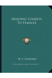 Masonic Charity to Females