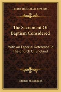 Sacrament of Baptism Considered