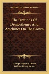 Orations of Demosthenes and Aeschines on the Crown