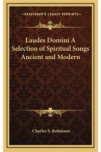 Laudes Domini a Selection of Spiritual Songs Ancient and Modern
