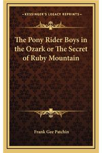 The Pony Rider Boys in the Ozark or the Secret of Ruby Mountain