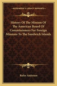 History Of The Mission Of The American Board Of Commissioners For Foreign Missions To The Sandwich Islands