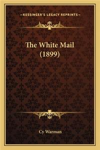 White Mail (1899) the White Mail (1899)