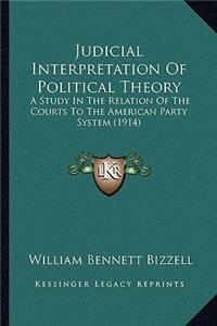 Judicial Interpretation Of Political Theory