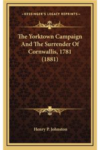 Yorktown Campaign And The Surrender Of Cornwallis, 1781 (1881)