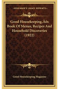 Good Housekeeping's Book of Menus, Recipes and Household Discoveries (1922)