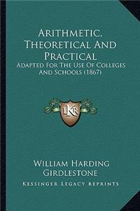 Arithmetic, Theoretical and Practical