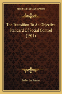Transition To An Objective Standard Of Social Control (1911)