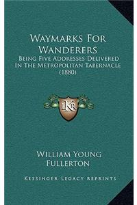 Waymarks for Wanderers
