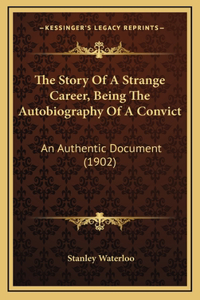 The Story of a Strange Career, Being the Autobiography of a Convict