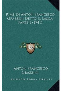 Rime Di Anton Francesco Grazzini Detto Il Lasca, Parte 1 (1741)