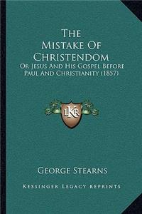 The Mistake Of Christendom