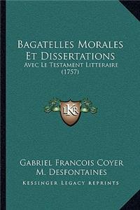 Bagatelles Morales Et Dissertations