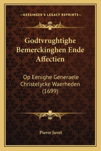 Godtvrughtighe Bemerckinghen Ende Affectien