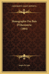 Monographie Des Bois D'Ebenisterie (1864)
