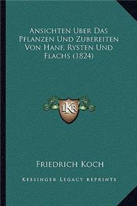 Ansichten Uber Das Pflanzen Und Zubereiten Von Hanf, Rysten Und Flachs (1824)