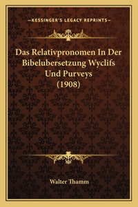 Relativpronomen In Der Bibelubersetzung Wyclifs Und Purveys (1908)
