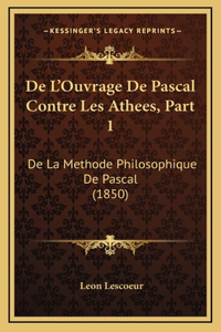 de L'Ouvrage de Pascal Contre Les Athees, Part 1