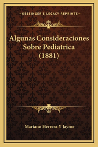 Algunas Consideraciones Sobre Pediatrica (1881)
