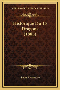 Historique Du 15 Dragons (1885)