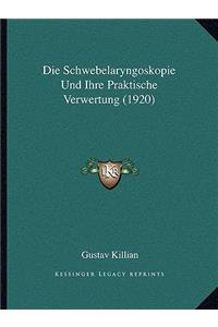 Die Schwebelaryngoskopie Und Ihre Praktische Verwertung (1920)