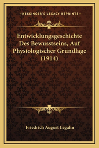 Entwicklungsgeschichte Des Bewusstseins, Auf Physiologischer Grundlage (1914)