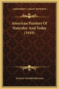 American Painters Of Yesterday And Today (1919)