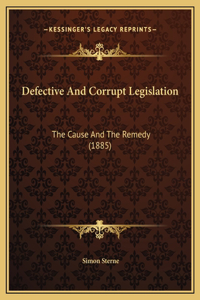 Defective And Corrupt Legislation