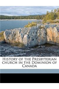 History of the Presbyterian Church in the Dominion of Canada