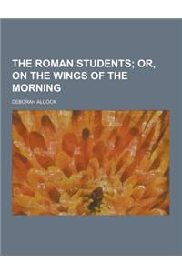 The Roman Students