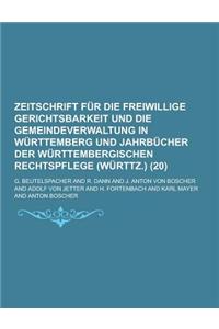 Zeitschrift Fur Die Freiwillige Gerichtsbarkeit Und Die Gemeindeverwaltung in Wurttemberg Und Jahrbucher Der Wurttembergischen Rechtspflege (Wurttz.)