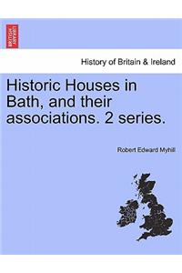 Historic Houses in Bath, and Their Associations. 2 Series.