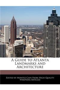 A Guide to Atlanta Landmarks and Architecture