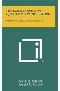 The Kansas Historical Quarterly, V29, No. 1-4, 1963