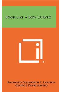 Book Like a Bow Curved